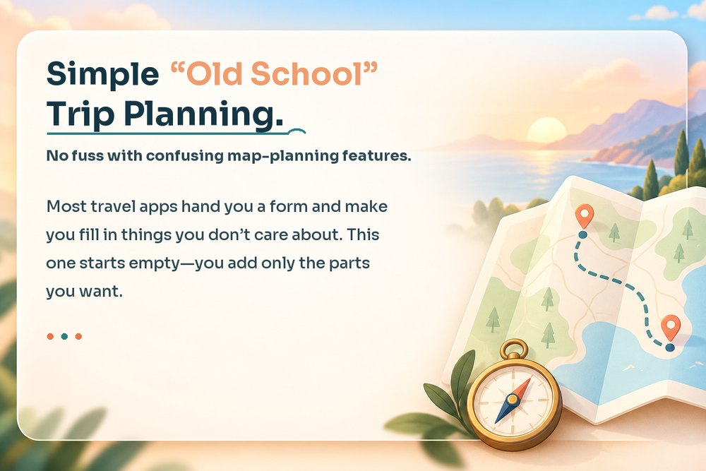 Travel Planner — simple, old-school trip planning. It starts empty and you add only the parts you want.